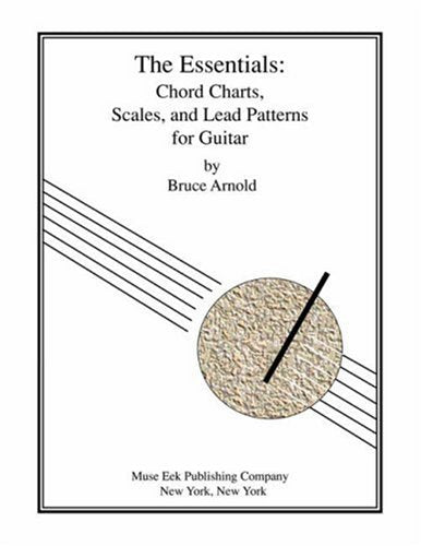 The Essentials: Chord Charts, Seales, and Lead Patterns for Guitar book