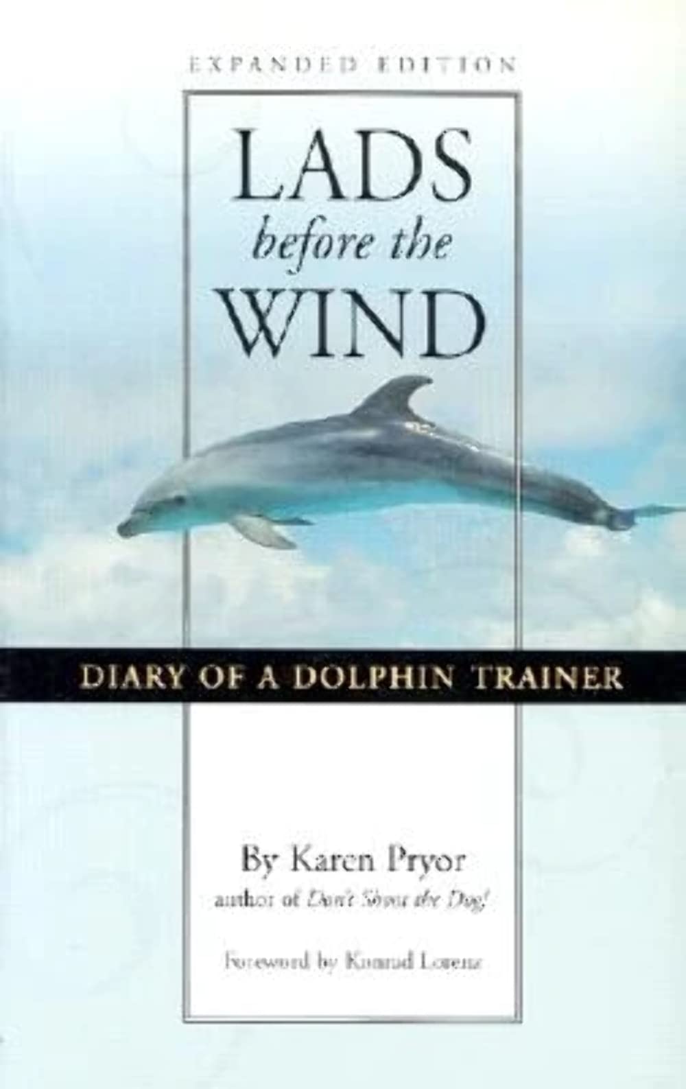 Lads Before the Wind: Diary of a Dolphin Trainer Memories