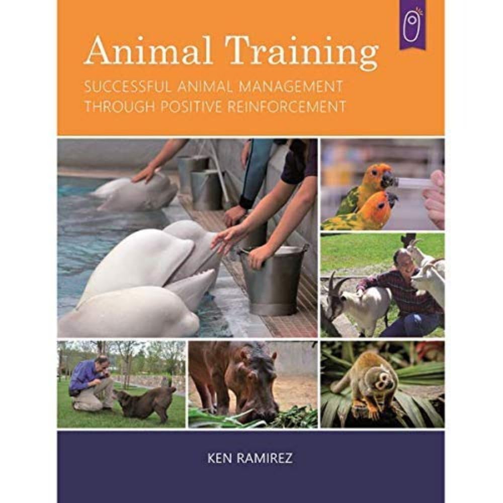 Animal Training: Successful Animal Management Through Positive Reinforcement book
