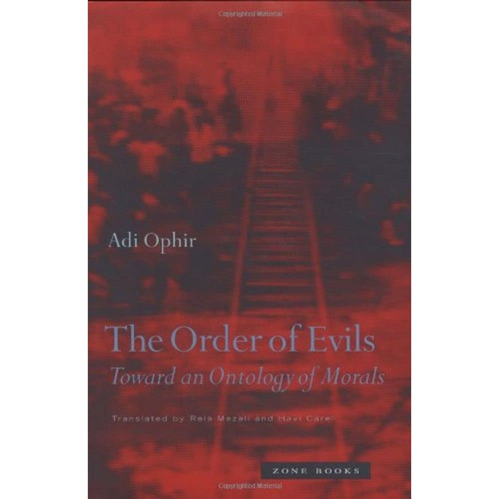The Order of Evils: Toward an Ontology of Morals (Mit Press) Philosophy