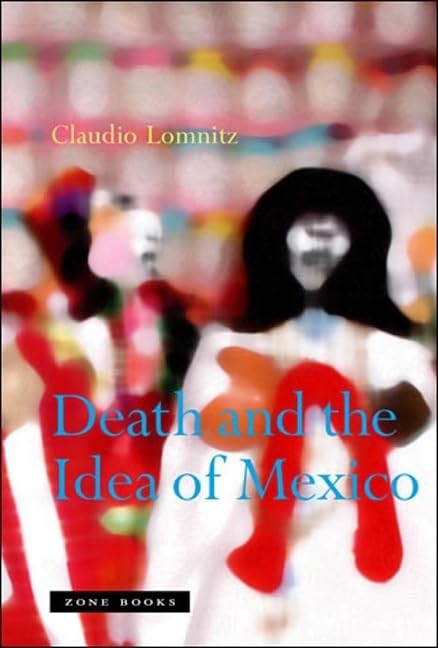 Death and the Idea of Mexico Social Sciences