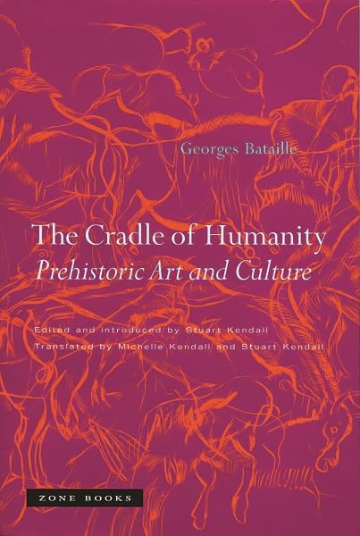 The Cradle Of Humanity: Prehistoric Art And Culture book