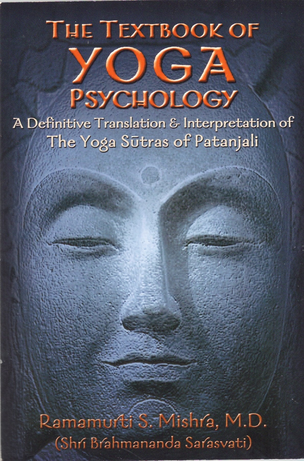 The Textbook of Yoga Psychology: A Definitive Translation & Interpretation of The Yoga Sutras of Patanjali by M.D. (Shri Brahmananda Sarasvati) Ramamurti S. Mishra (1997-05-03) Lifestyle