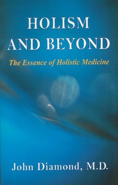 Holism and Beyond: The Essence of Holistic Medicine book