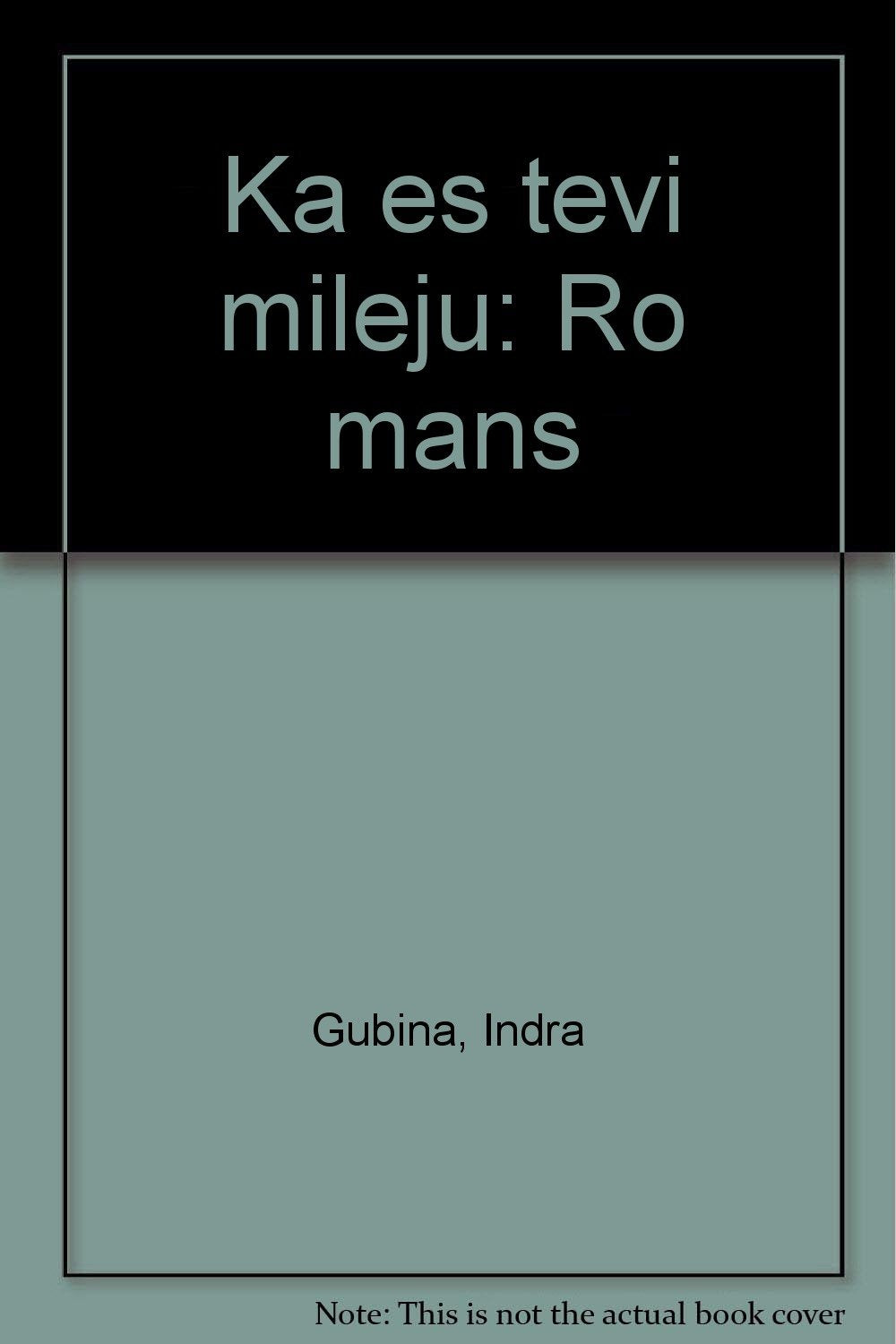 Title: Ka es tevi mileju Ro mans book