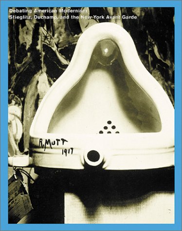 Debating American Modernism: Stieglitz, Duchamp, and the New York Avant-Garde Film, Art & Culture