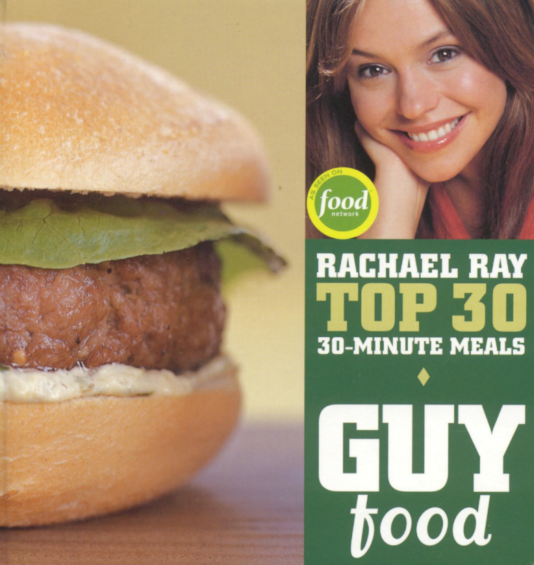 Guy Food: Rachael Ray's Top 30 30-minute Meals Hobbies & Crafts