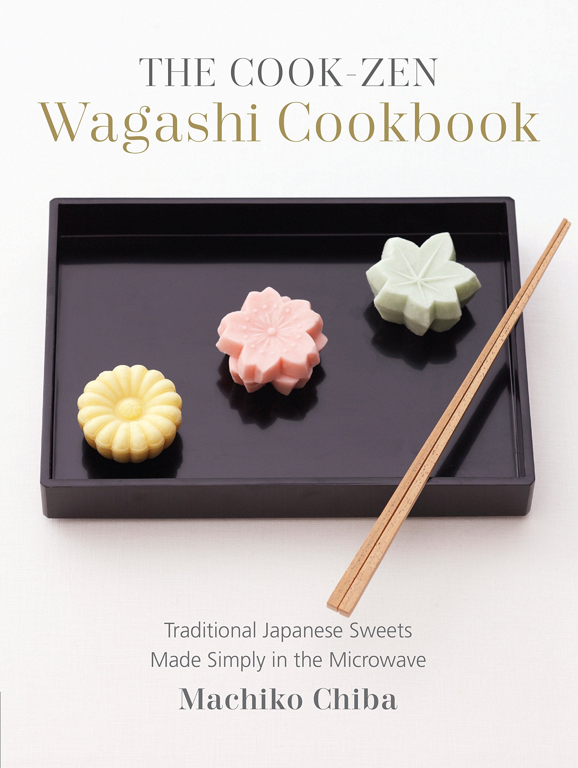 The Cook-Zen Wagashi Cookbook: Traditional Japanese Sweets Made Simply in the Microwave Leisure, Home & Garden