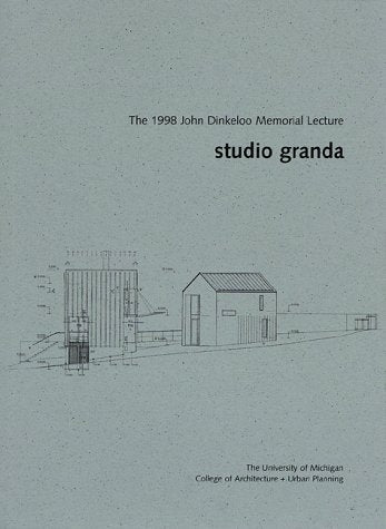 Studio Granda: Dreams & Other Realities (The John Dinkeloo Memorial Lectures) Books