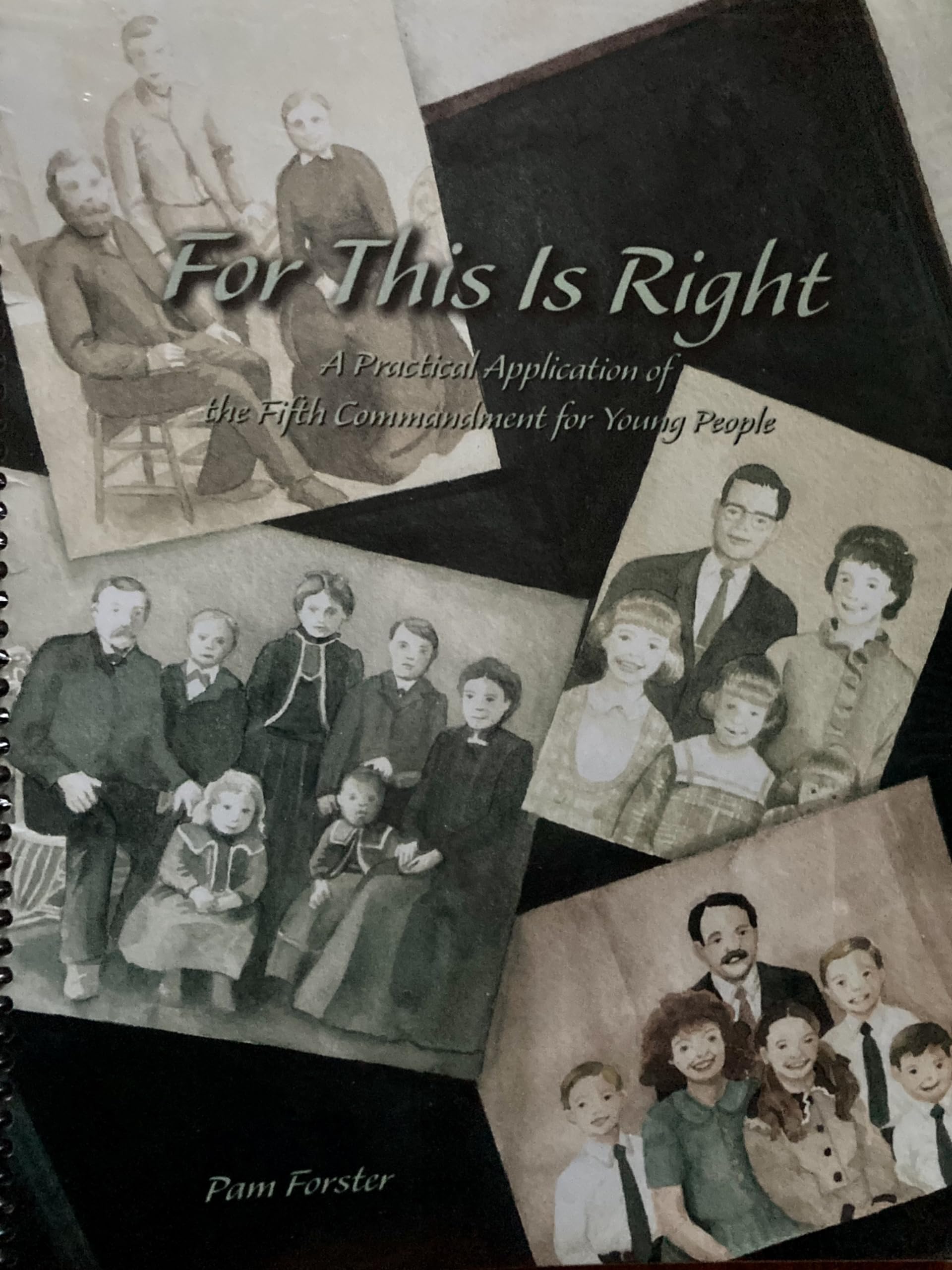 For This Is Right (A Practical Application of the Fifth Commandment for Young People) by Pam Forster (2005-05-04) Books