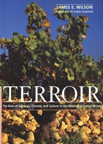 Terroir: The Role of Geology, Climate, and Culture in the Making of French Wines book