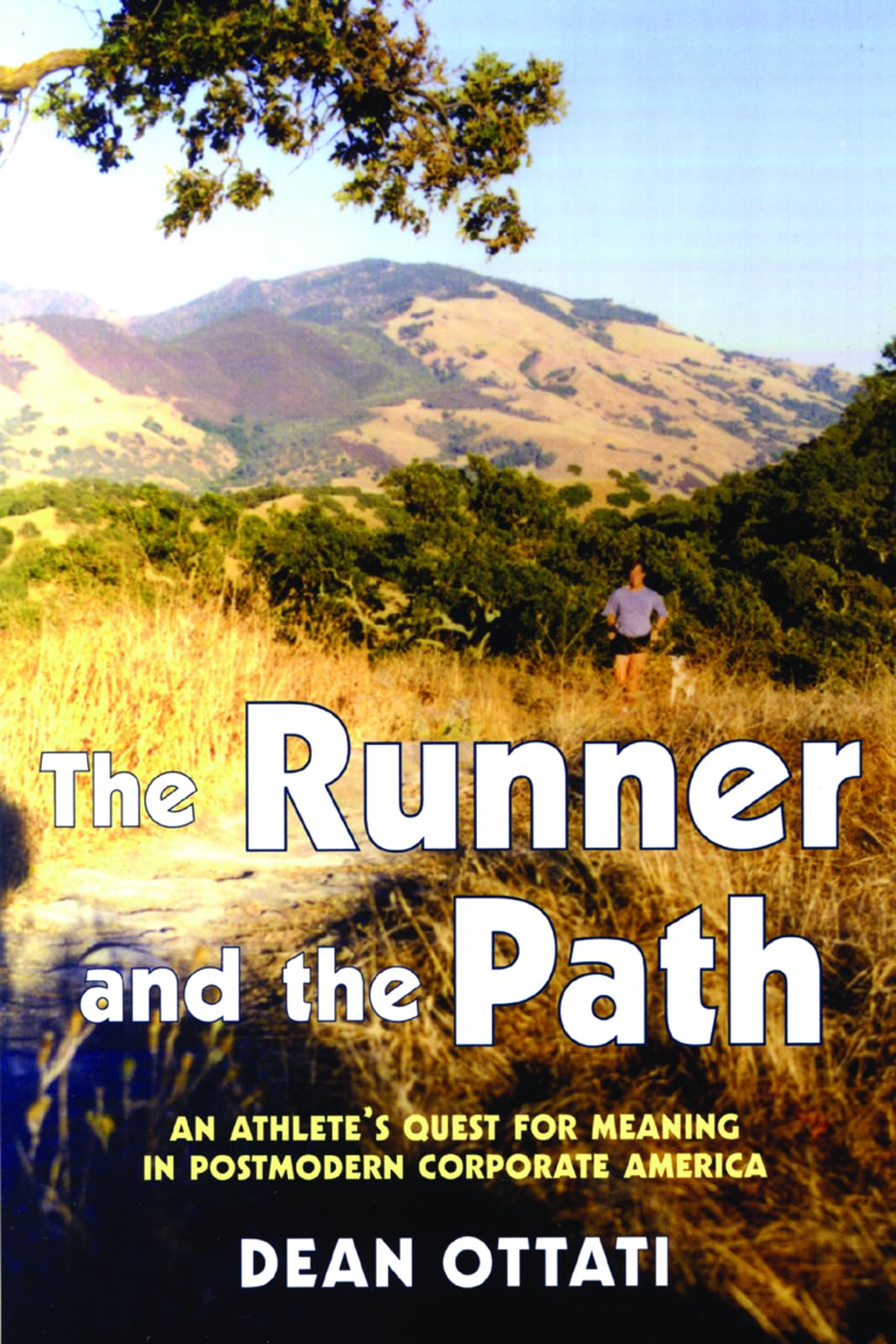 The Runner and the Path: An Athlete's Quest for Meaning in Postmodern Corporate America Leisure & Fun