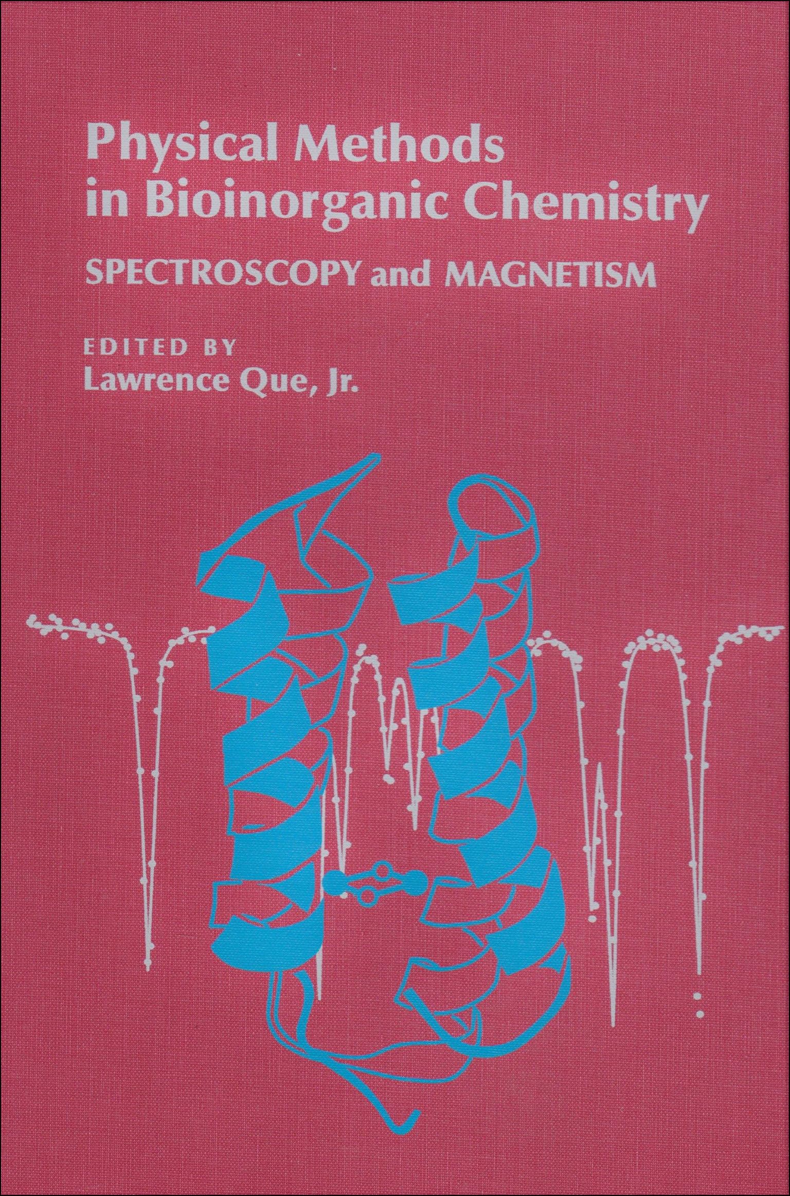 Physical Methods in Bioinorganic Chemistry: Spectroscopy and Magnetism Learning & Reference