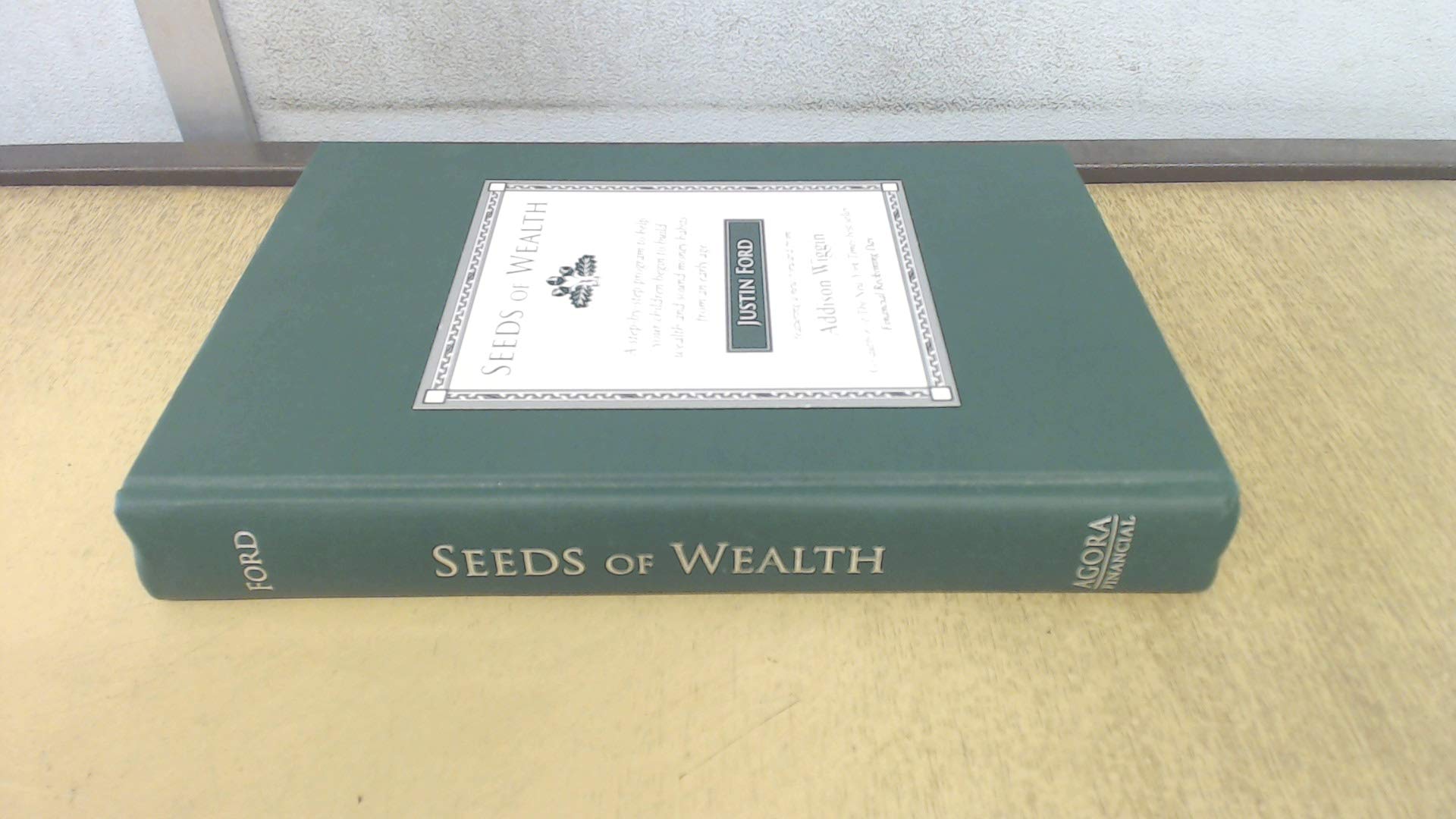 Seeds of Wealth, a Step-by-step Program to Help Young Children Begin to Build Wealth and Sound Money Habits From an Early Age Books