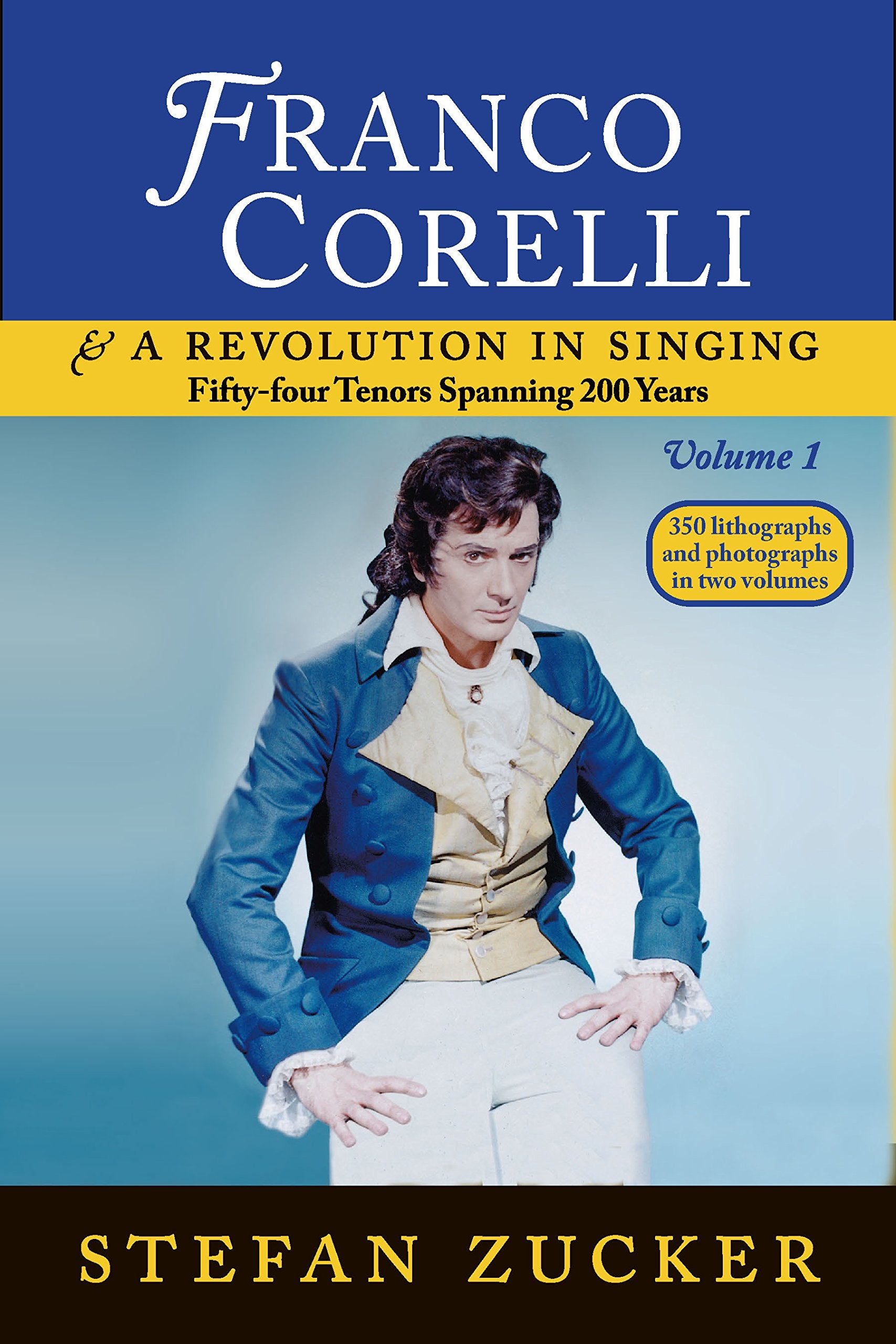 Franco Corelli and a Revolution in Singing: Fifty-Four Tenors Spanning 200 Years, vol. 1 book