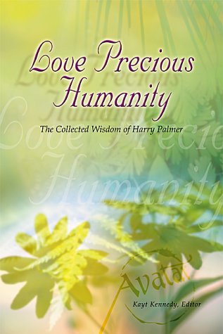 Love Precious Humanity: The Collected Wisdom Of Harry Palmer Books