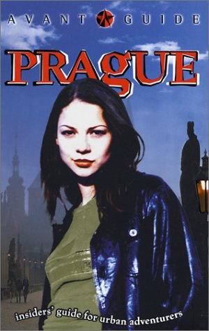 Prague: Insiders' Guide for Cosmopolitan Travelers (Avant Guides) Leisure, Home & Garden