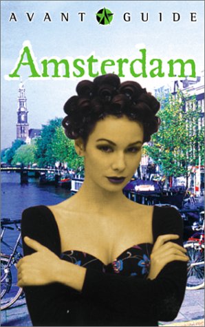 Avant-Guide Amsterdam: Insiders Guide for Urban Adventurers (Avant-Guide Travel Books Series) Leisure, Home & Garden