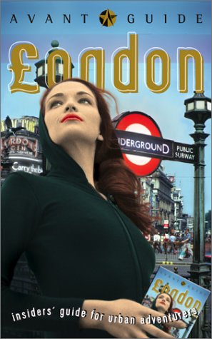 Avant-Guide London: Insiders Guide for Urban Adventurers (Avant Guides) Travel