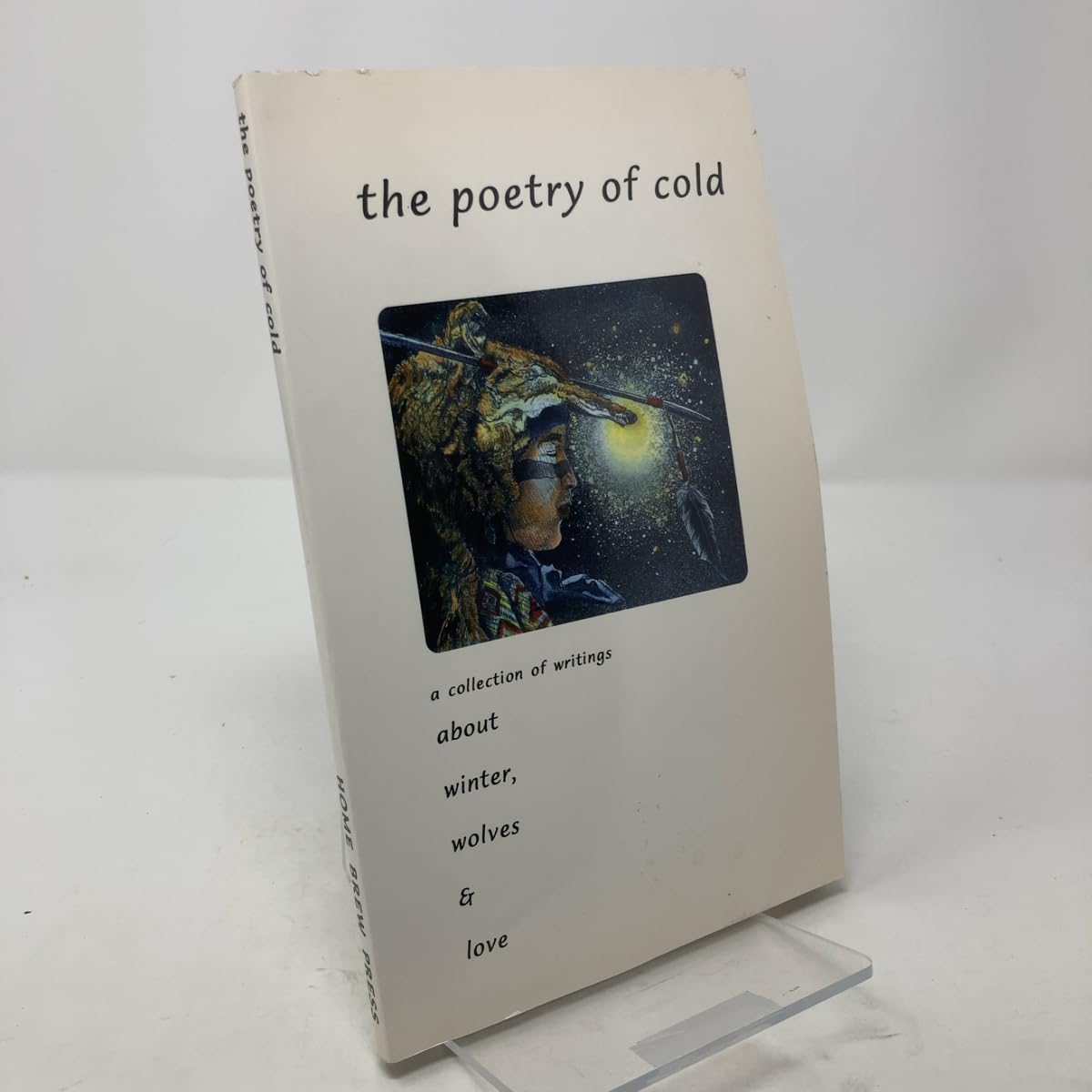 The Poetry of Cold: A Collection of Writings About Winter, Wolves & Love Poetry
