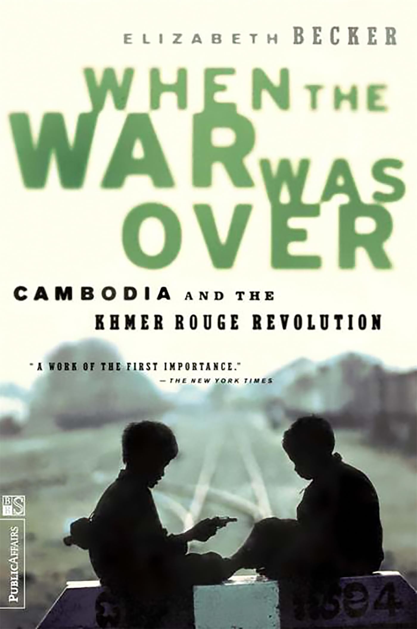When The War Was Over: Cambodia and the Khmer Rouge Revolution, Revised Edition Social Sciences