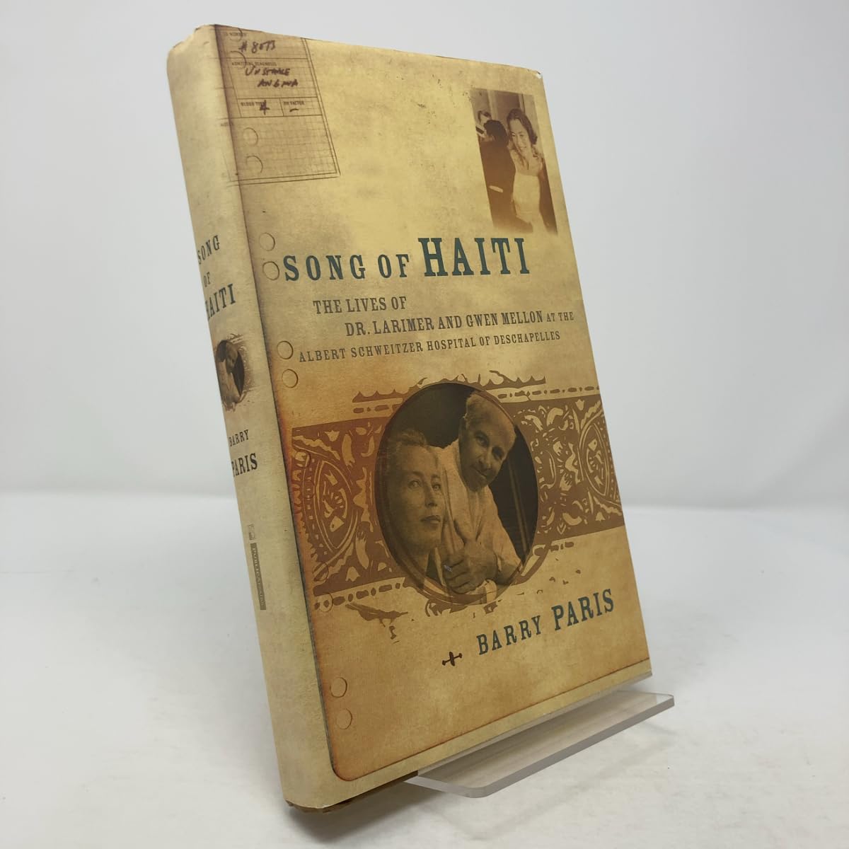 Song Of Haiti: Dr. Larry And Gwen Mellon And Their Hospital At Des Chapelles: Dr.Larry and Gwen Mellon and Their Hospital at Des Chappelles Medicine