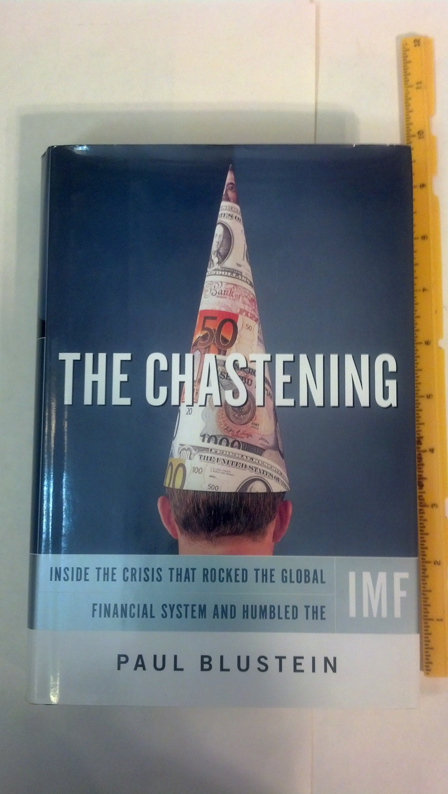 The Chastening Inside The Crisis That Rocked The Global Financial System And Humbled The Imf Business, Finance & Career