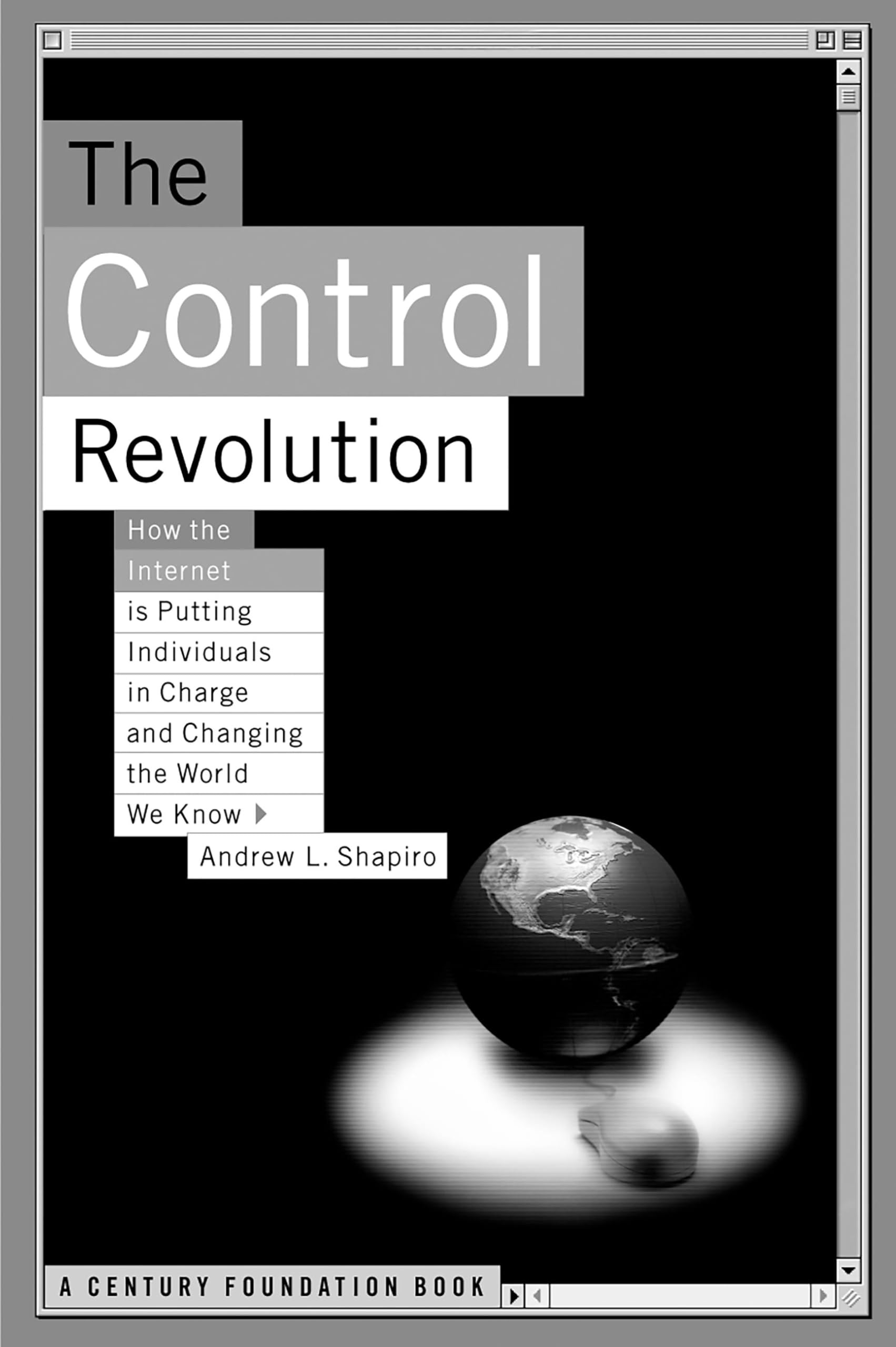 The Control Revolution How the Internet Is Putting Individuals in Charge and Changing the World We Know Social Sciences