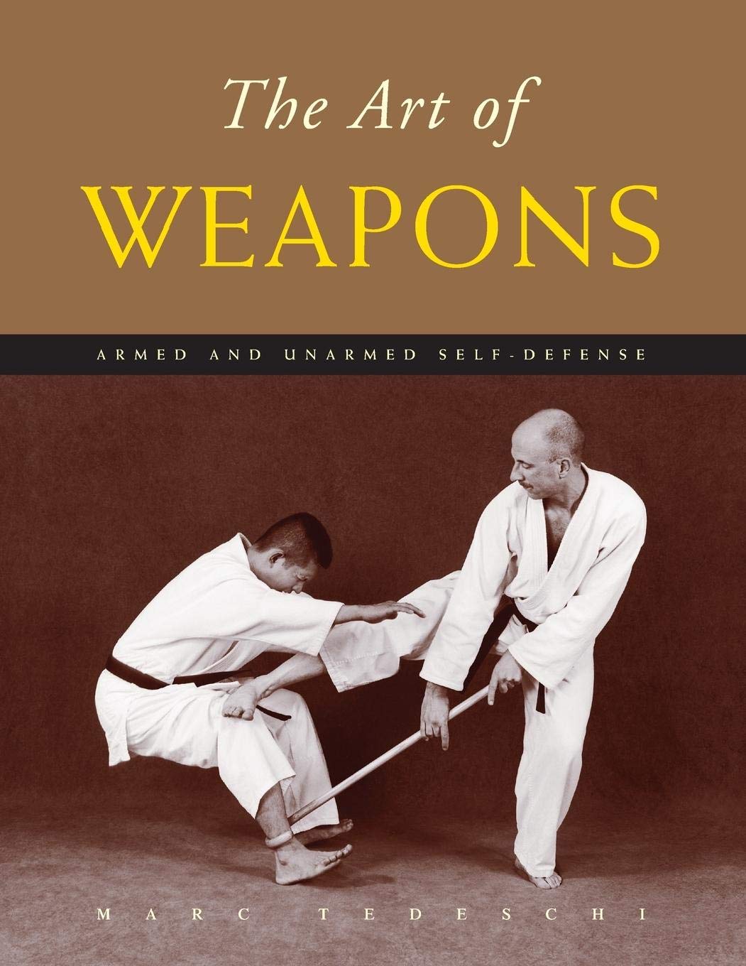 The Art of Weapons: Armed and Unarmed Self-Defense (The Art of Series) Leisure & Fun