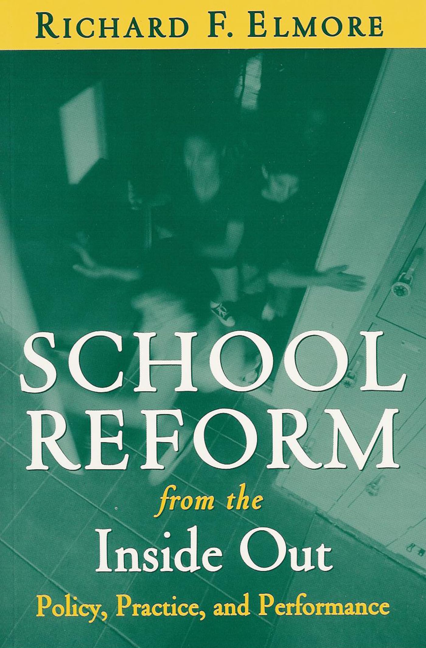 School Reform From The Inside Out: Policy, Practice, And Performance Education & Training