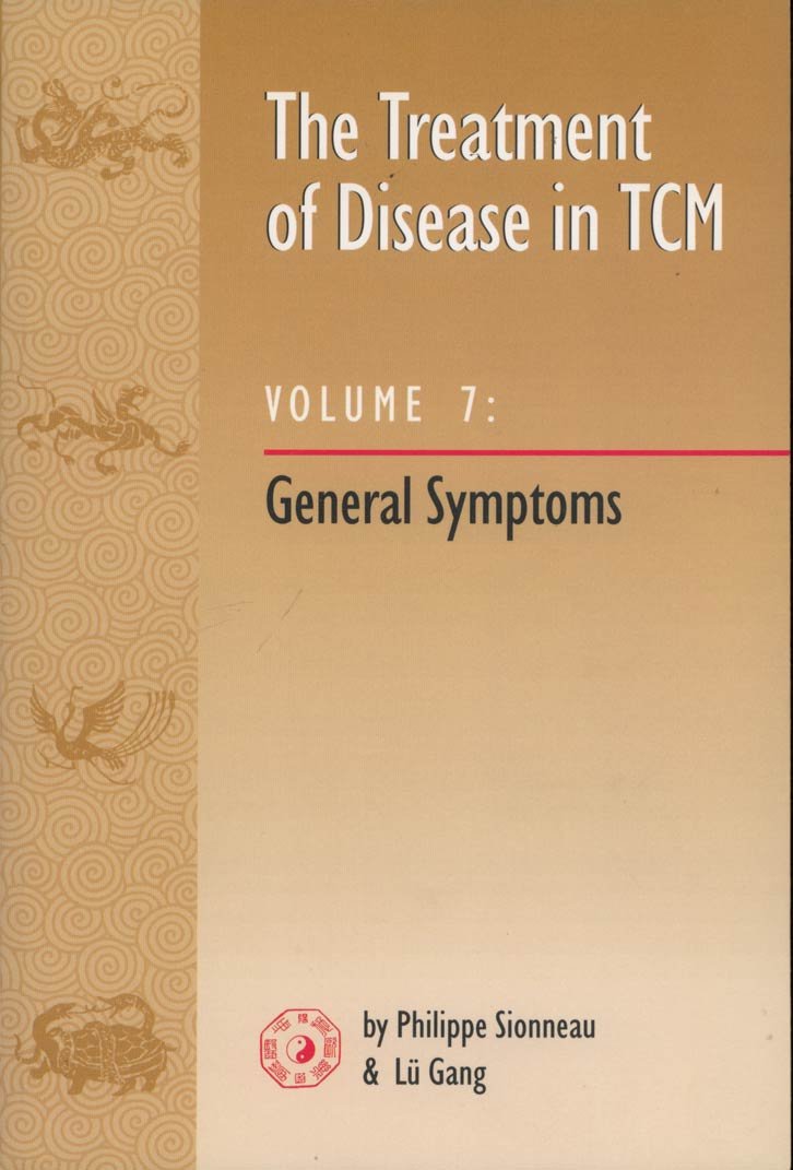 The Treatment of Disease in Tmc: General Symptoms (Treatment of Disease in TCM) Medicine