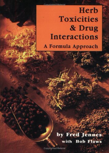 Herb Toxicities And Drug Interactions: A Forumla Approach Health, Nutrition & Fitness
