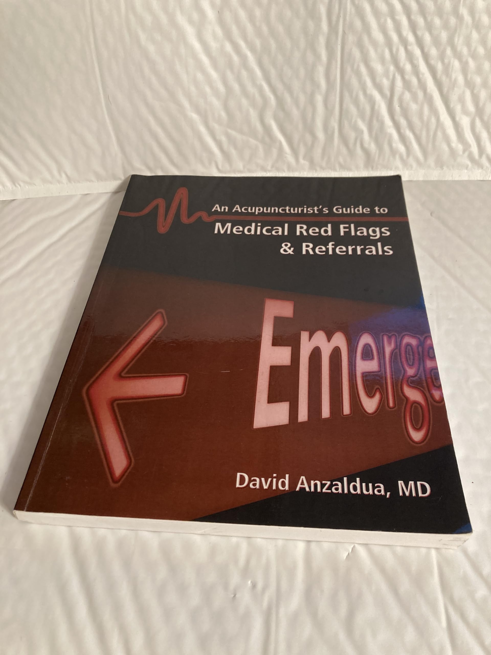 An Acupuncturist's Guide to Medical Red Flags and Referrals Medicine
