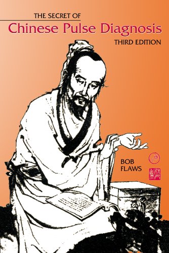The Secret of Chinese Pulse Diagnosis, Third Edition book