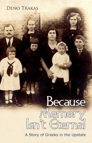 Because Memory Isn't Eternal: A Story of Greeks in Upstate South Carolina Books