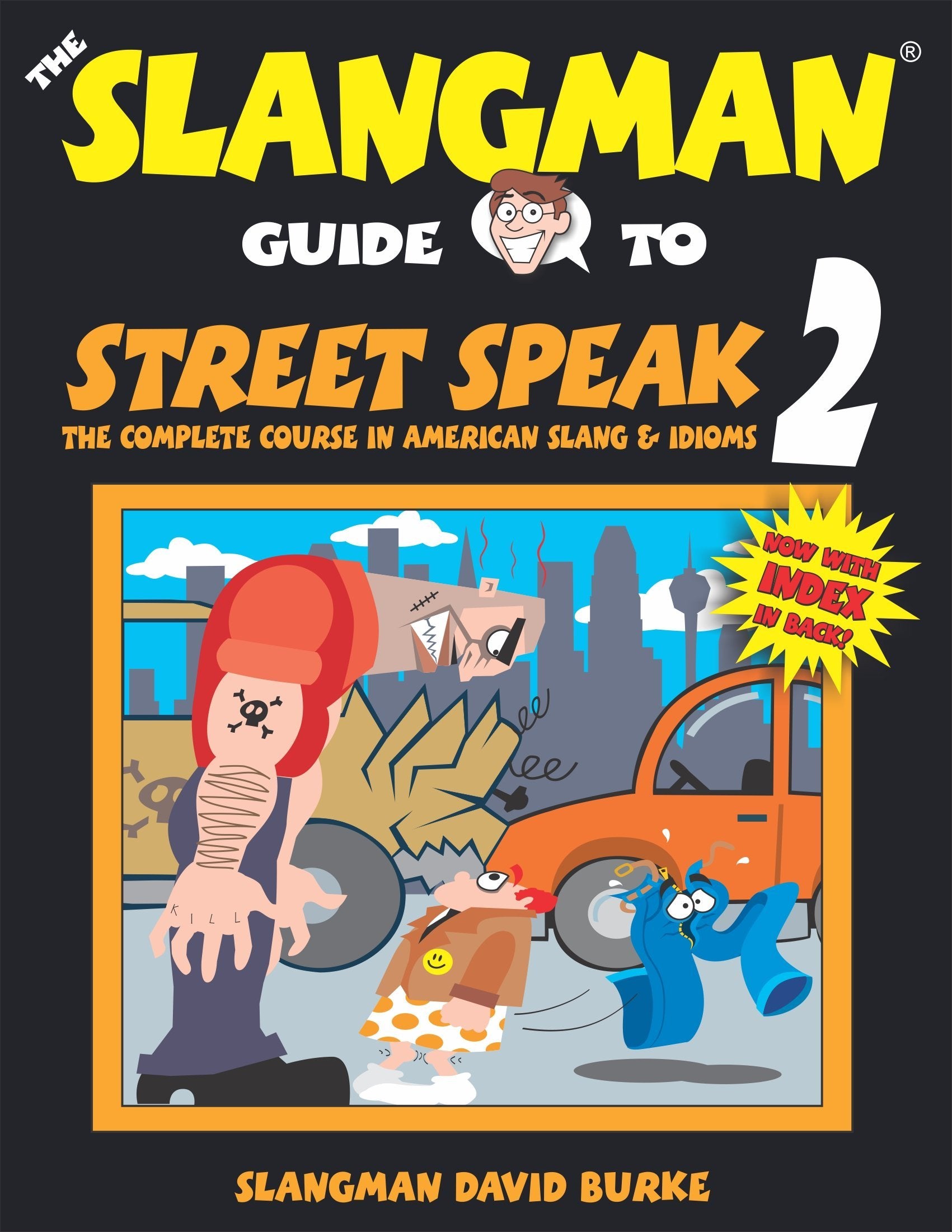 The Slangman Guide to Street Speak 2: The Complete Courser in American Slang Foreign Languages ​​& Dictionaries
