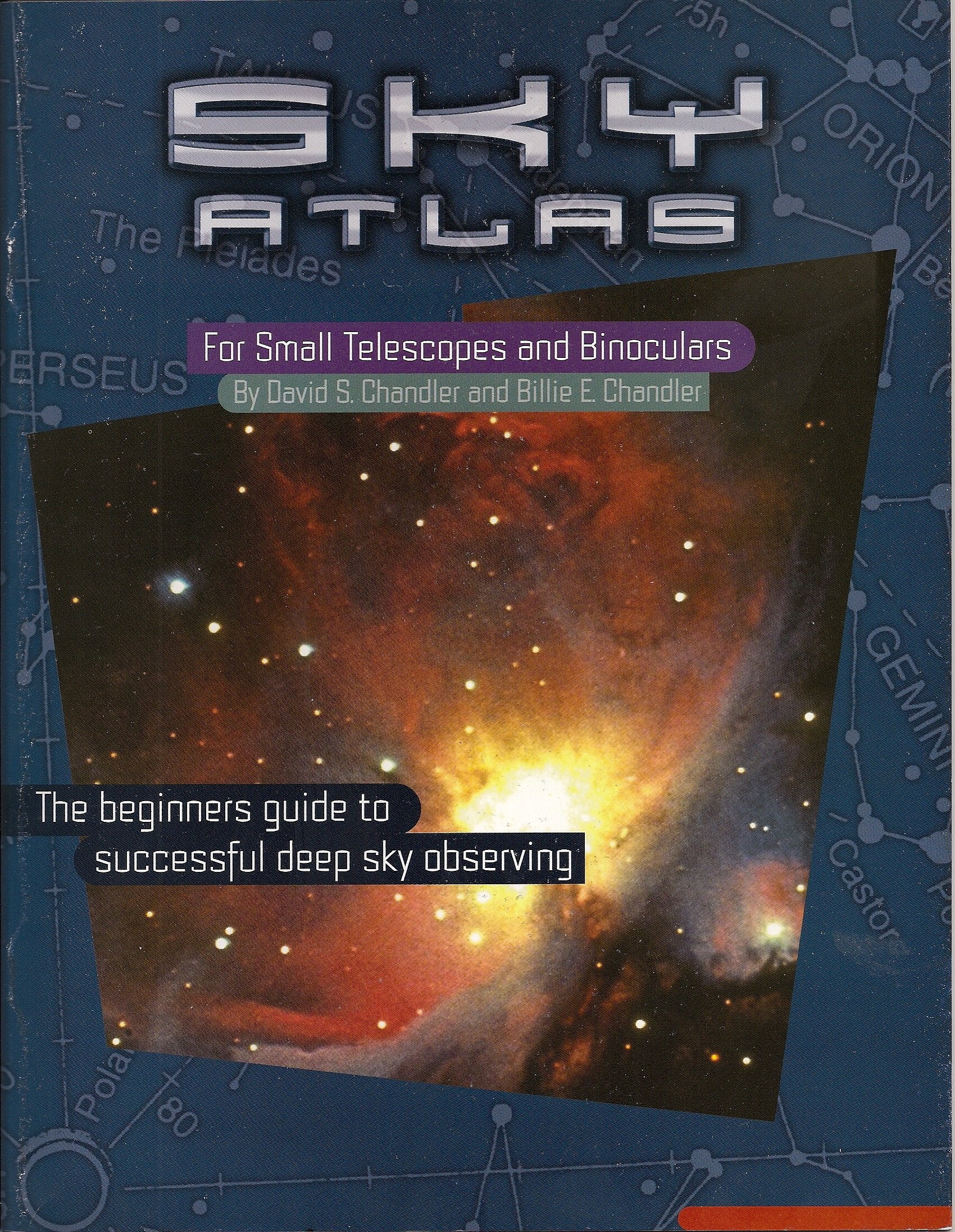 Sky Atlas for Small Telescopes and Binoculars: The beginners guide to successful deep sky observing Natural Sciences