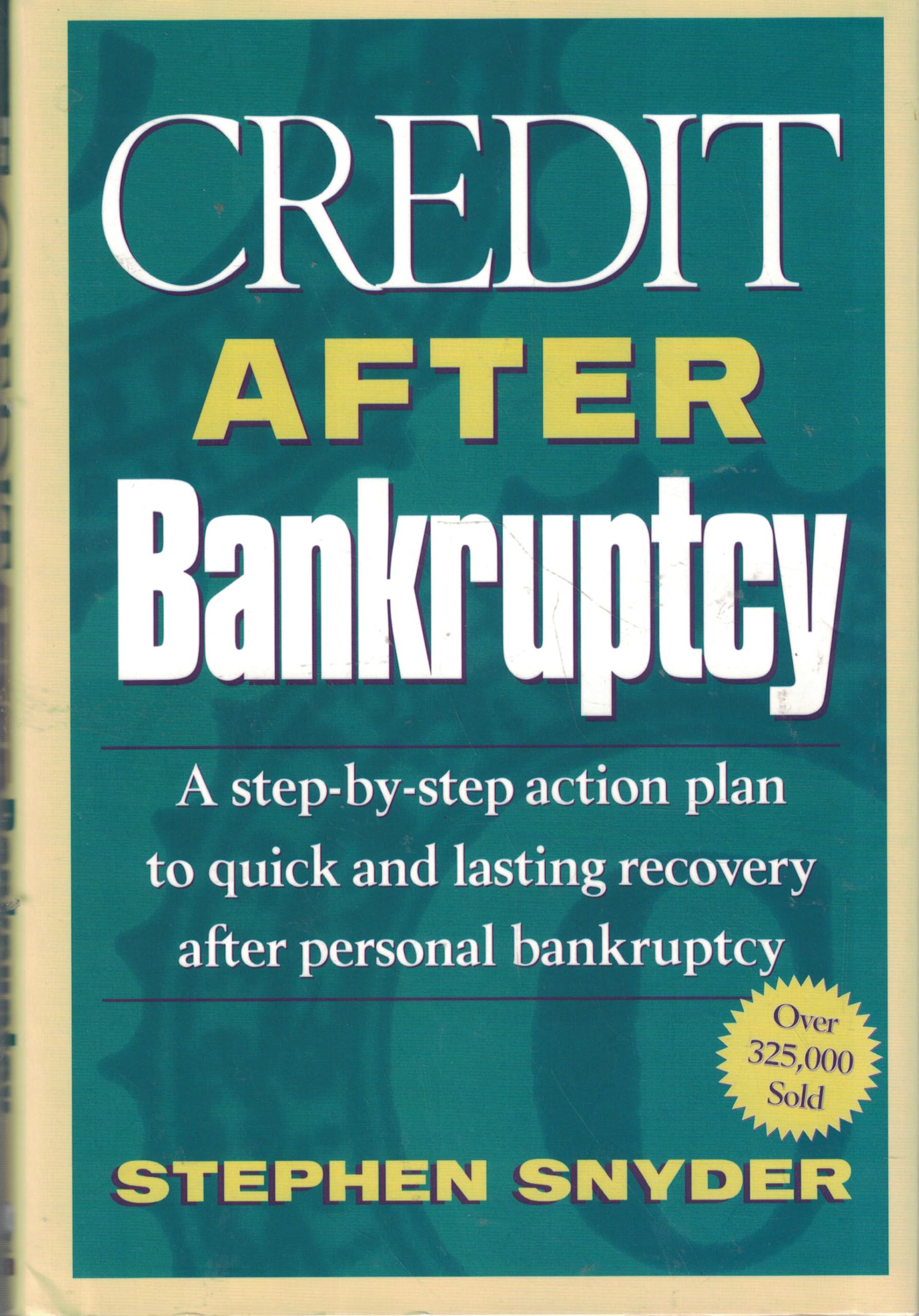 Credit After Bankruptcy: A Step-By-Step Action Plan to Quick and Lasting Recovery After Personal Bankruptcy Law