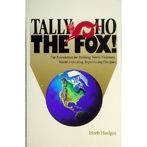 Tally Ho The Fox! (The Foundation for Building World-Visionary, World-Impacting, Reproducing Disciples) Books