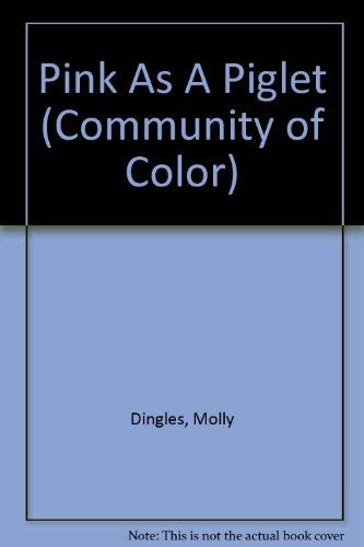 Pink As A Piglet (Community of Color) Non-fiction