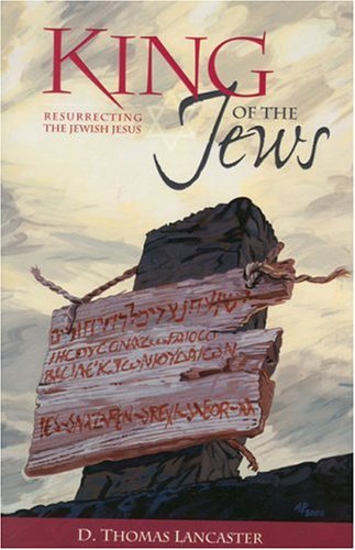 King of the Jews: Resurrecting the Jewish Jesus Books