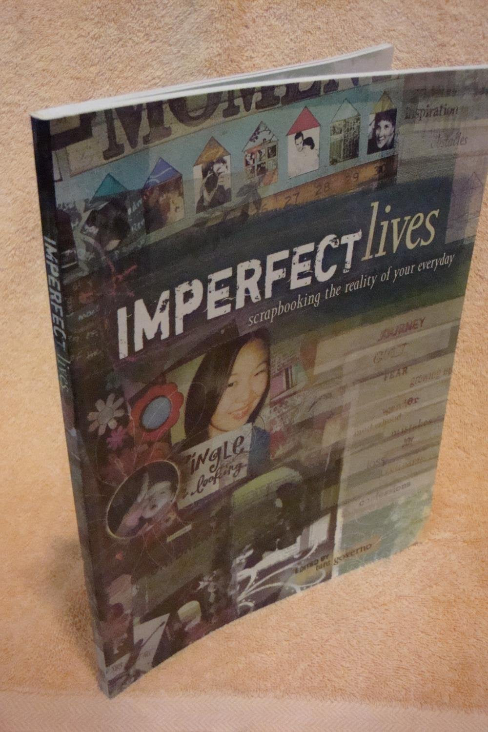 Imperfect Lives: Scrapbooking the Reality of Your Everyday Film, Art & Culture