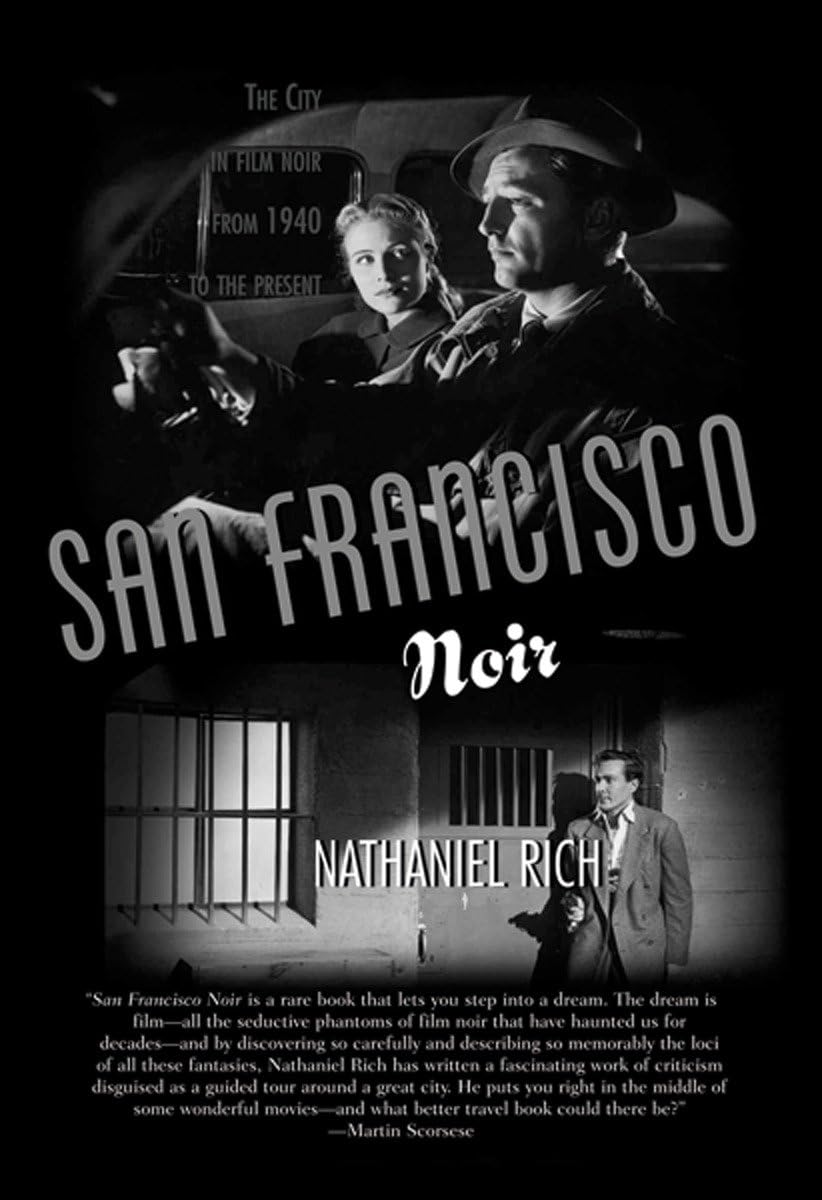 San Francisco Noir: The City in Film Noir from 1940 to the Present Film, Art & Culture