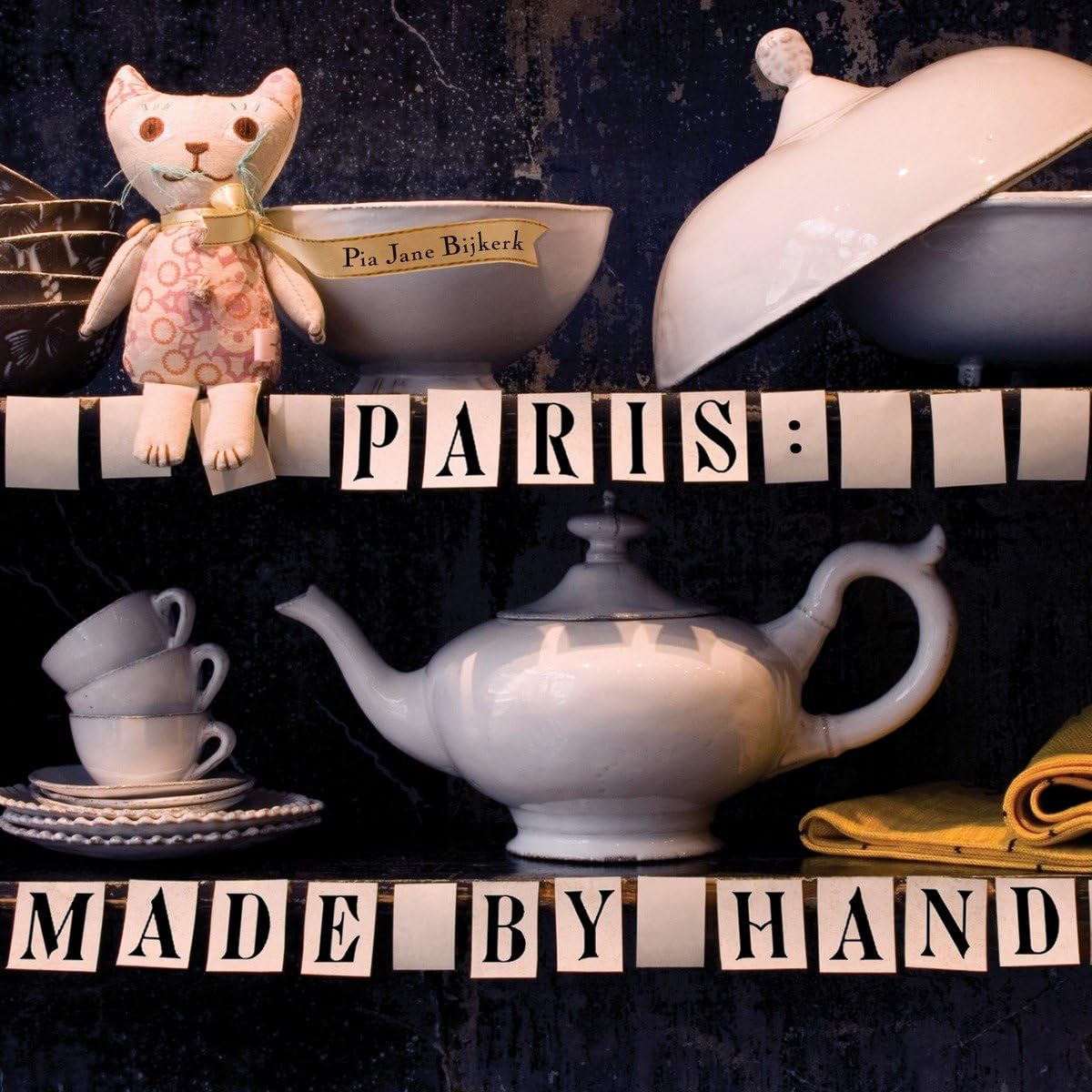 Paris: Made by Hand: 50 Shops Where Decorators and Stylists Source the Chic & Unique Film, Art & Culture