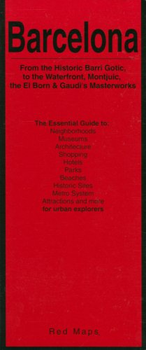 Barcelona: From the Historic Barri Gotic, to the Waterfront, Montjuic, the El Born & Gaudi's Masterworks (Red Maps) Maps & Plans