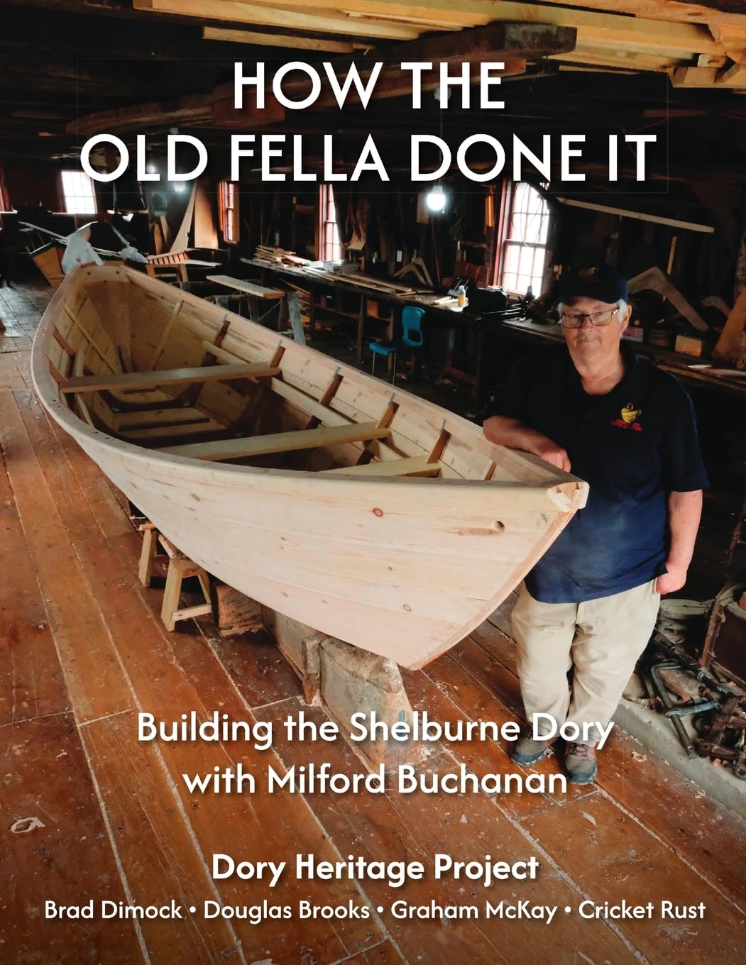 How the Old Fella Done It: Building the Shelburne Dory with Milford Buchanan Hobbies & Crafts