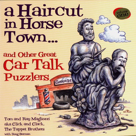 A Haircut in Horse Town...: And Other Great Car Talk Puzzlers Books