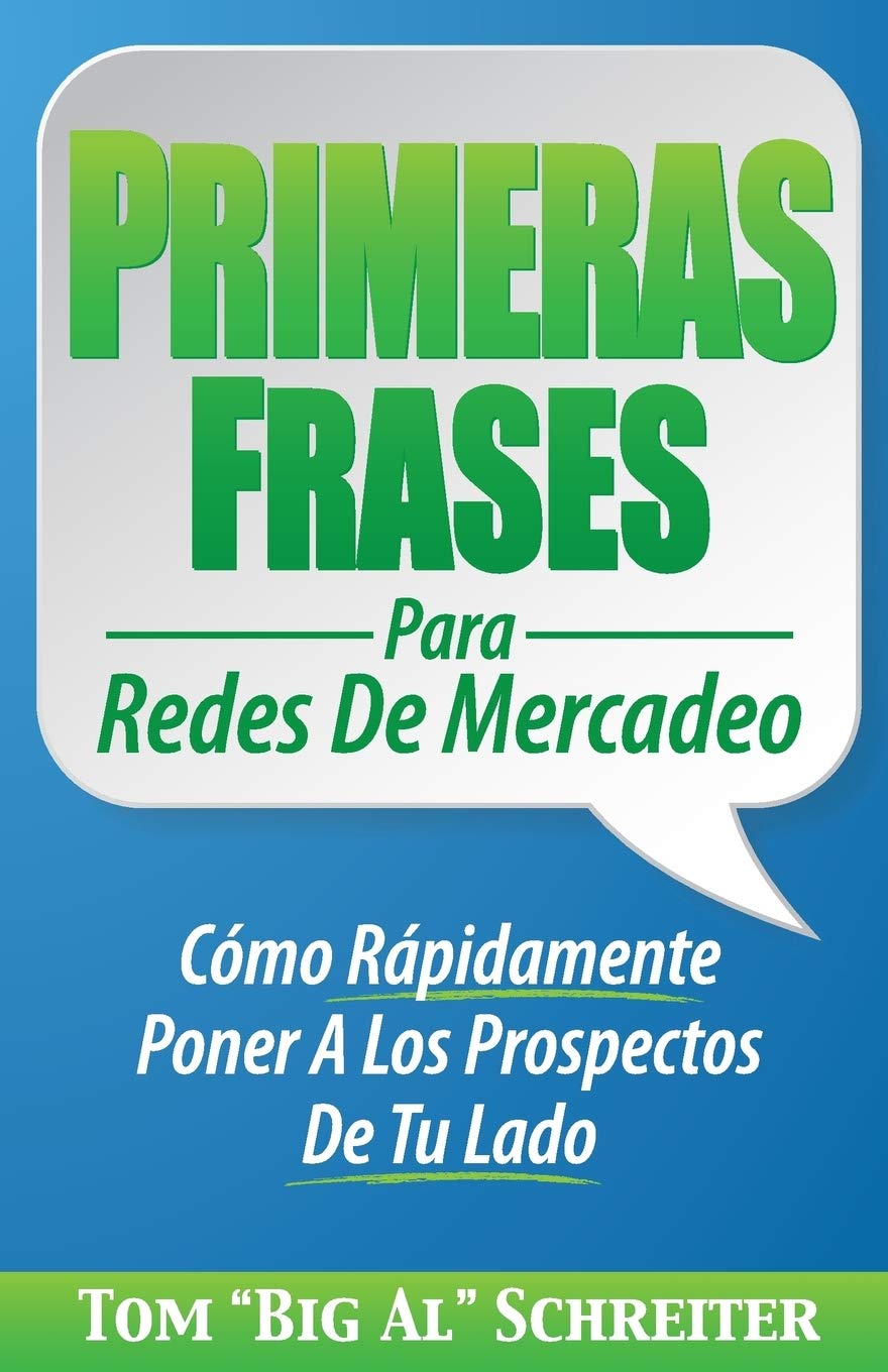 Primeras Frases Para Redes De Mercadeo: Cómo Rápidamente Poner A Los Prospectos De Tu Lado Law