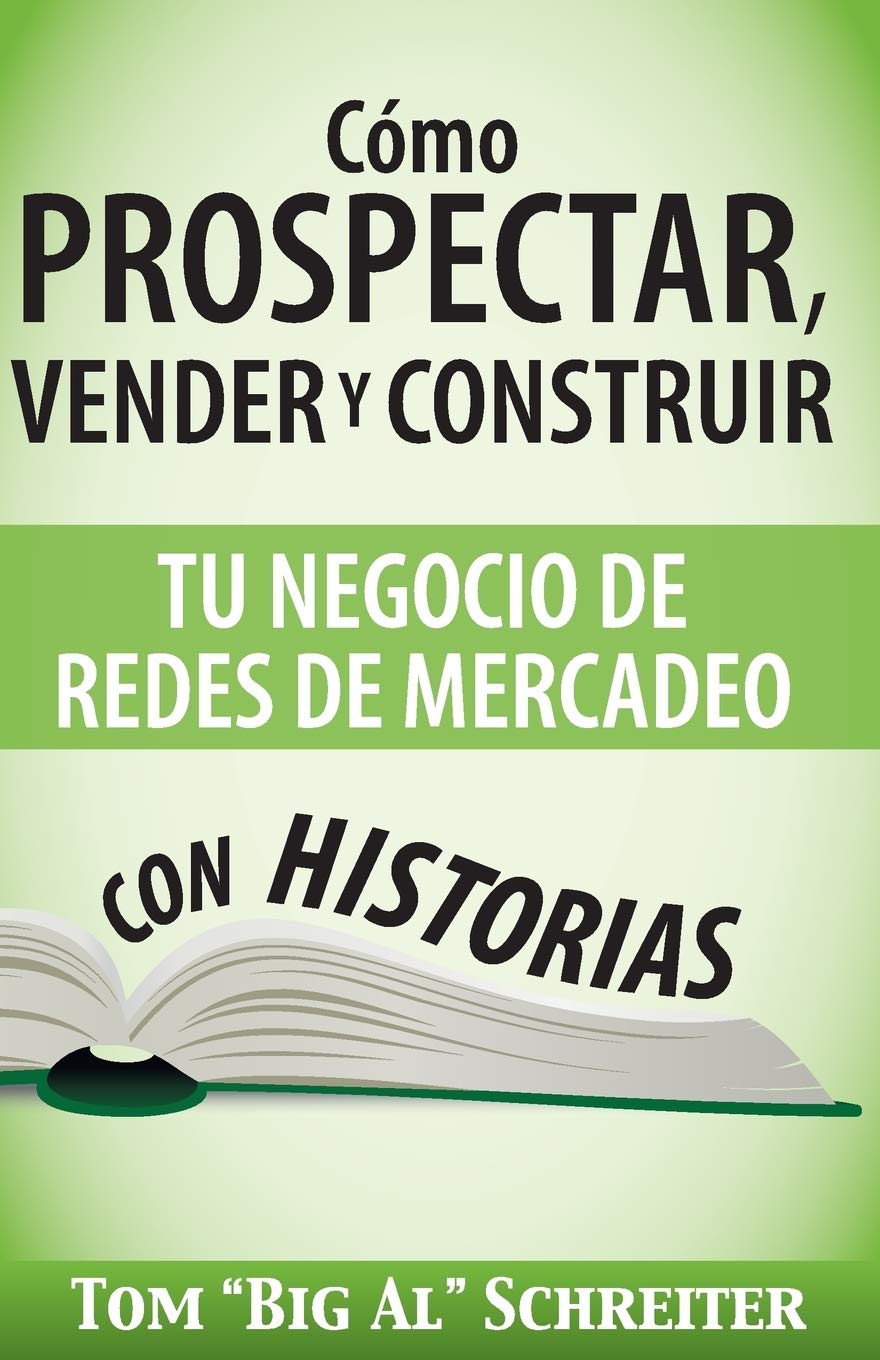 Cómo Prospectar, Vender y Construir Tu Negocio de Redes de Mercadeo Con Historias Law