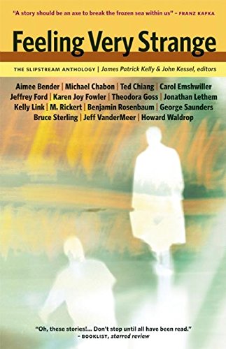 Feeling Very Strange: The Slipstream Anthology Contemporary literature